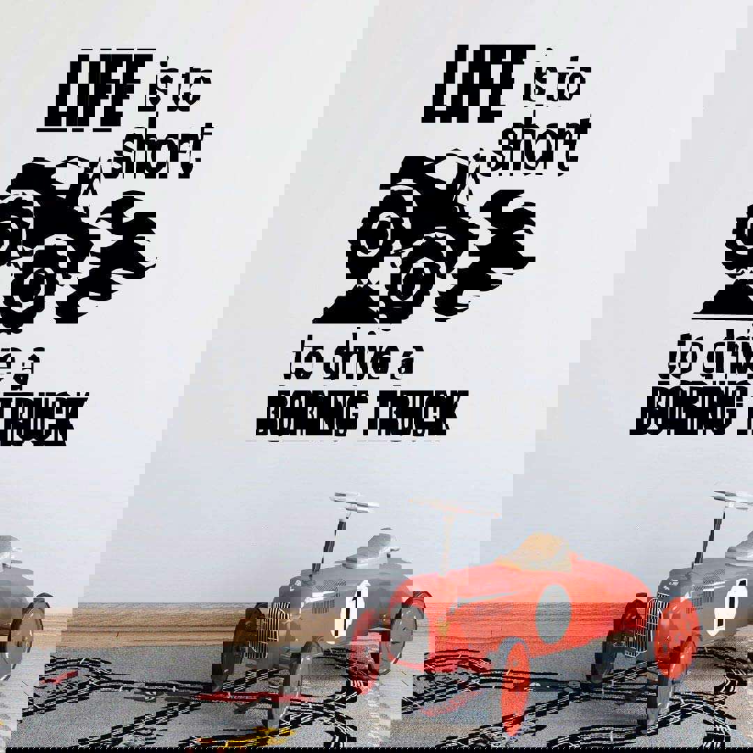 Trucks Vinyl Wall Sticker Wall Decal - Drive A Boring Truck Monster Truck Quotes Toy Car