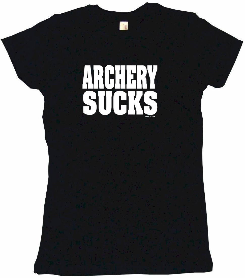 Archery Sucks Tee Shirt OR Hoodie Sweat