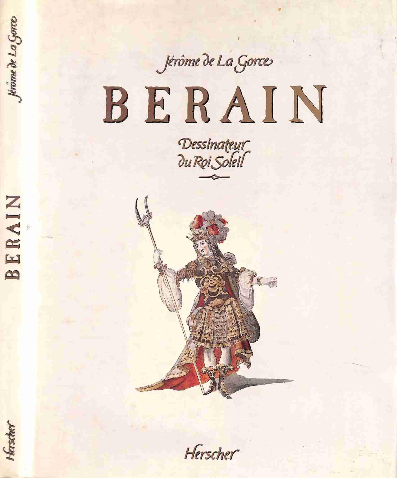 Berain: Dessinateur Du Roi Soleil 1986 by Jerome De La Gorce