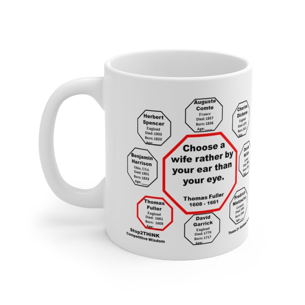 Choose a Wife Rather by Your Ear Than Your Eye - Thomas Fuller Quote Ceramic Mug