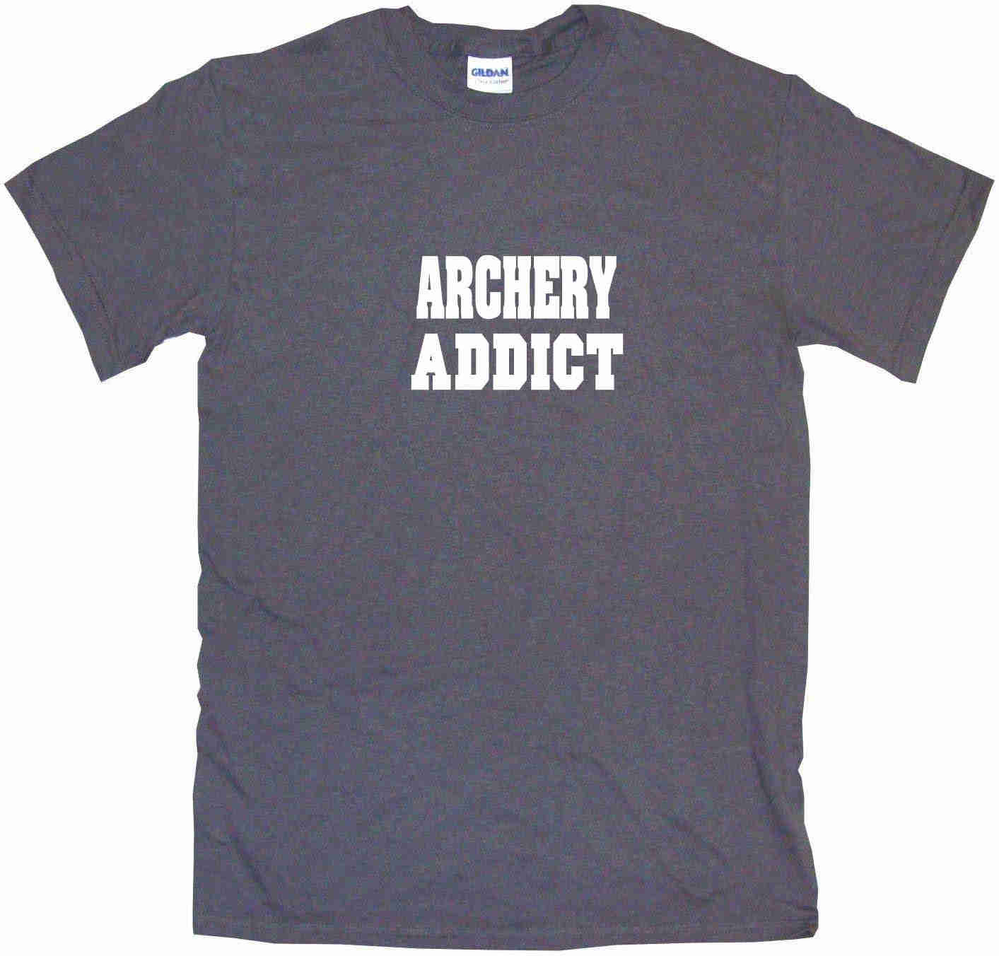 Archery Addict Tee Shirt OR Hoodie Sweat