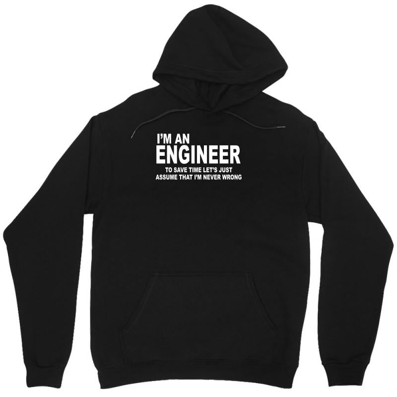 I'm an Engineer I'm Never Wrong Unisex Hoodie - Durable & Soft with Unique Art