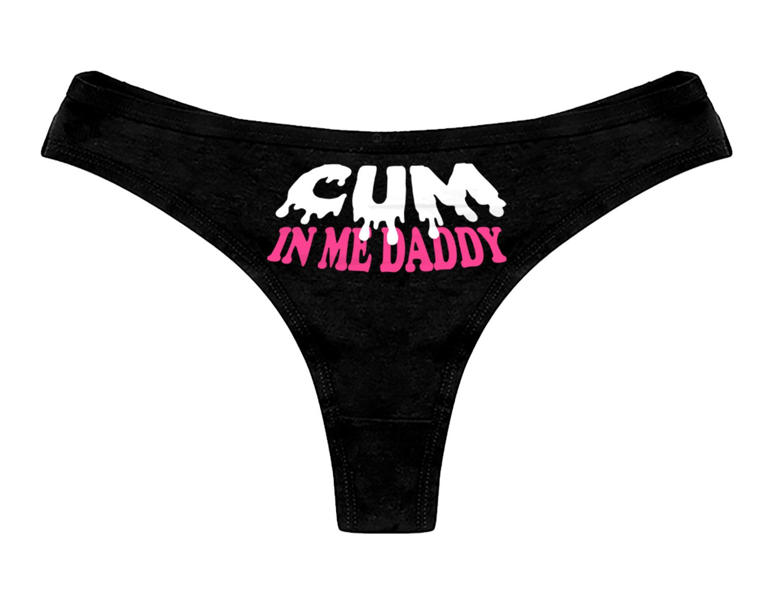 Cum In Me Daddy Thong Panties DDLG Womens Thong Panties