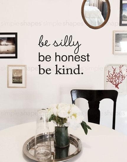 Be Silly Be Honest Be Kind Quote Lettering Wall Decal
