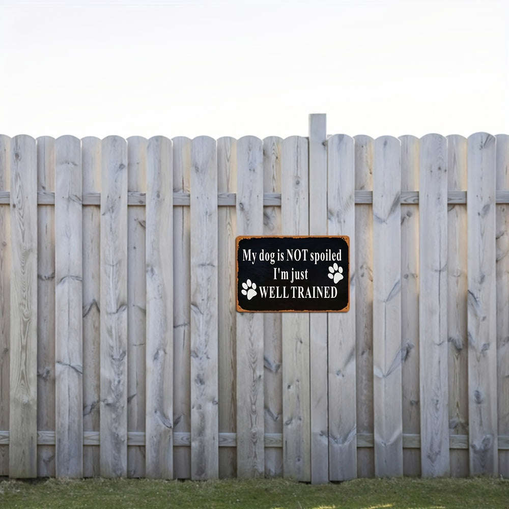 Funny Dog Vintage Tin Sign - My Dog Is NOT Spoiled Warning Metal Wall Decor