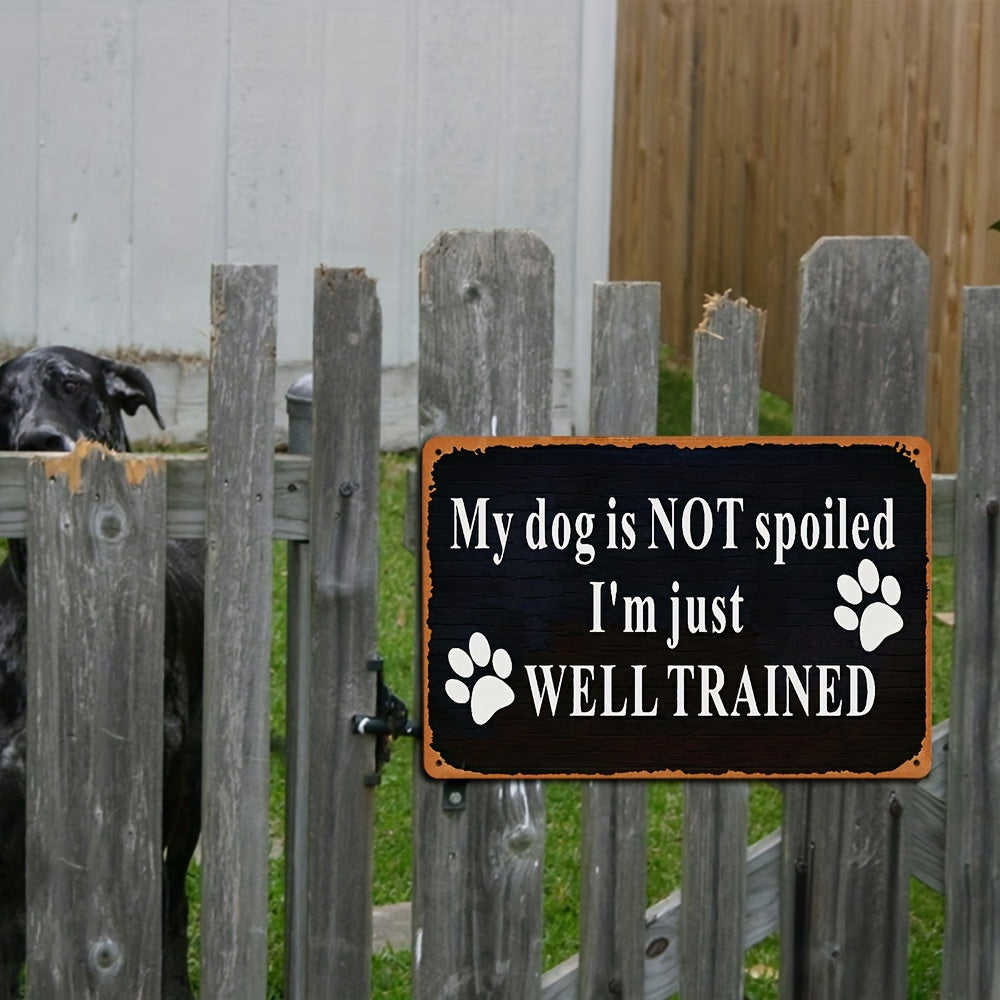 Funny Dog Vintage Tin Sign - My Dog Is NOT Spoiled Warning Metal Wall Decor