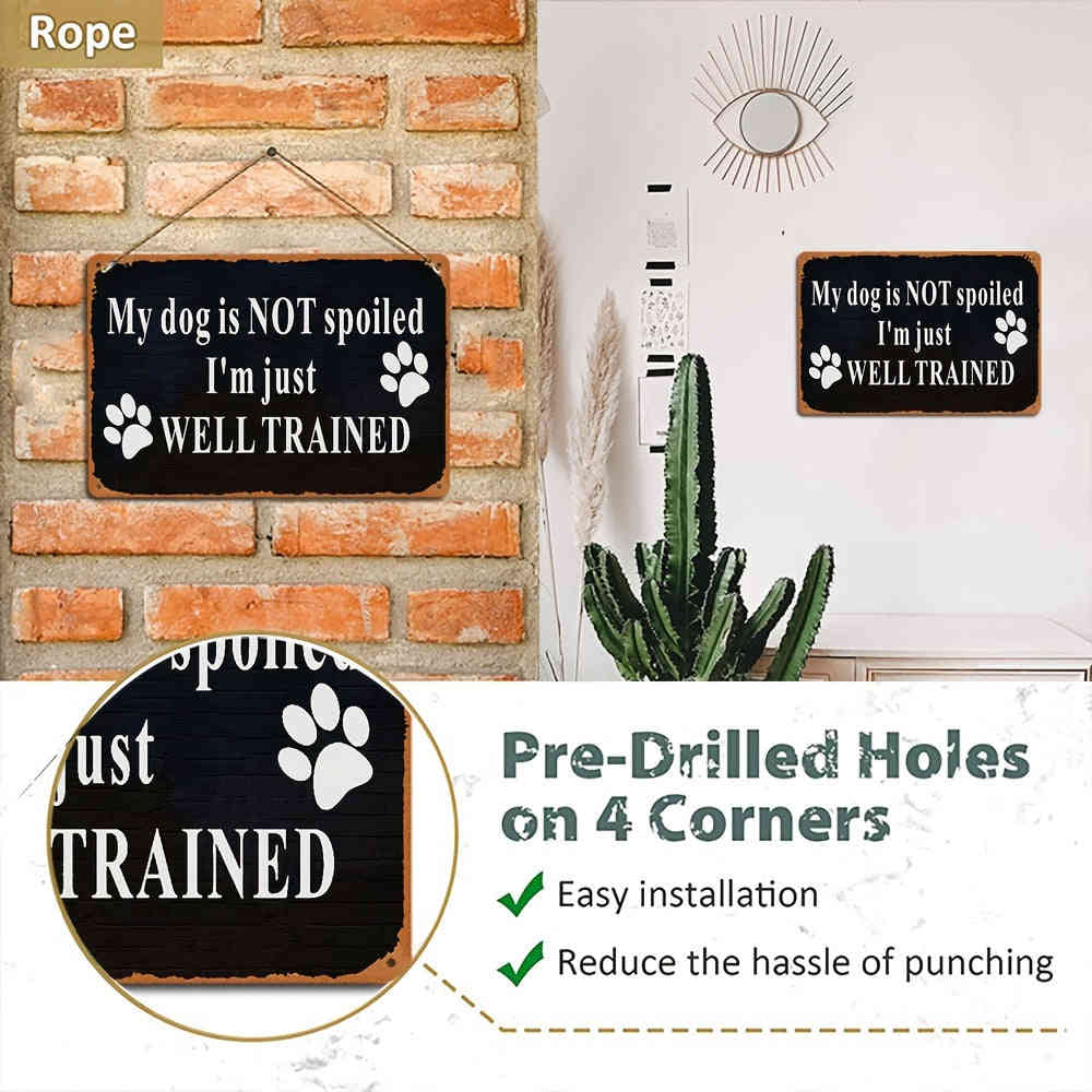 Funny Dog Vintage Tin Sign - My Dog Is NOT Spoiled Warning Metal Wall Decor