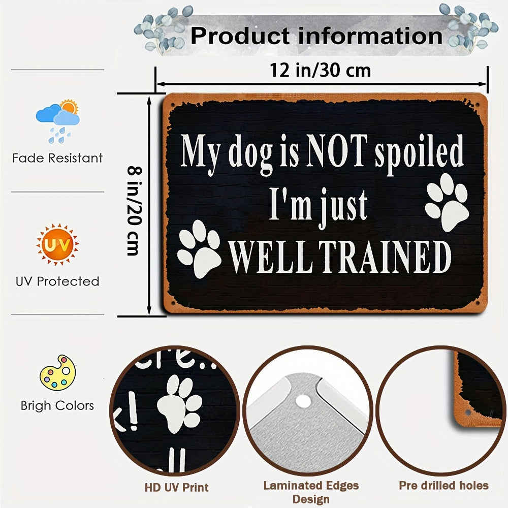 Funny Dog Vintage Tin Sign - My Dog Is NOT Spoiled Warning Metal Wall Decor