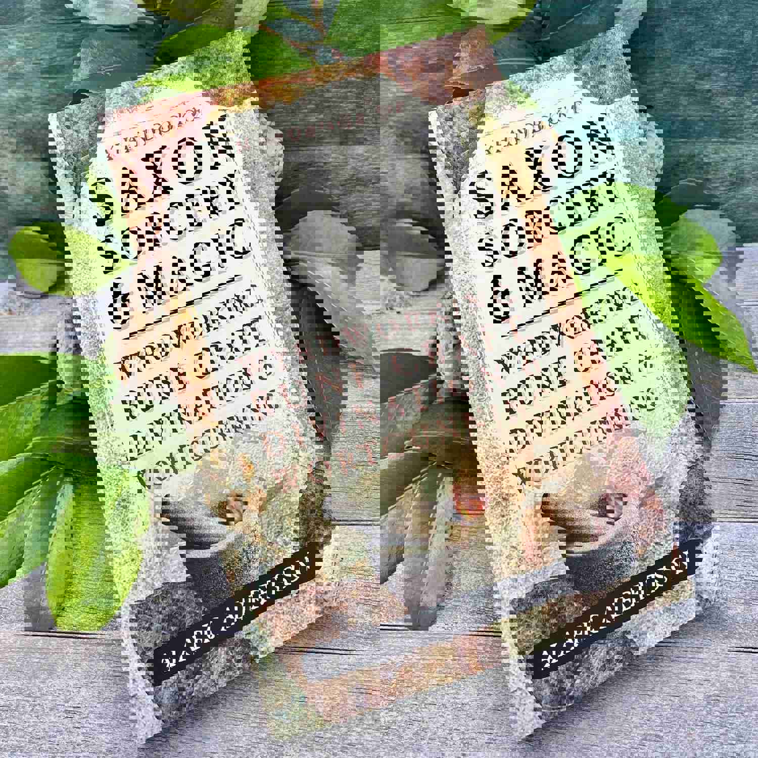 A Handbook of Saxon Sorcery & Magic: Wyrdworking, Rune Craft, Divination, and Wortcunning