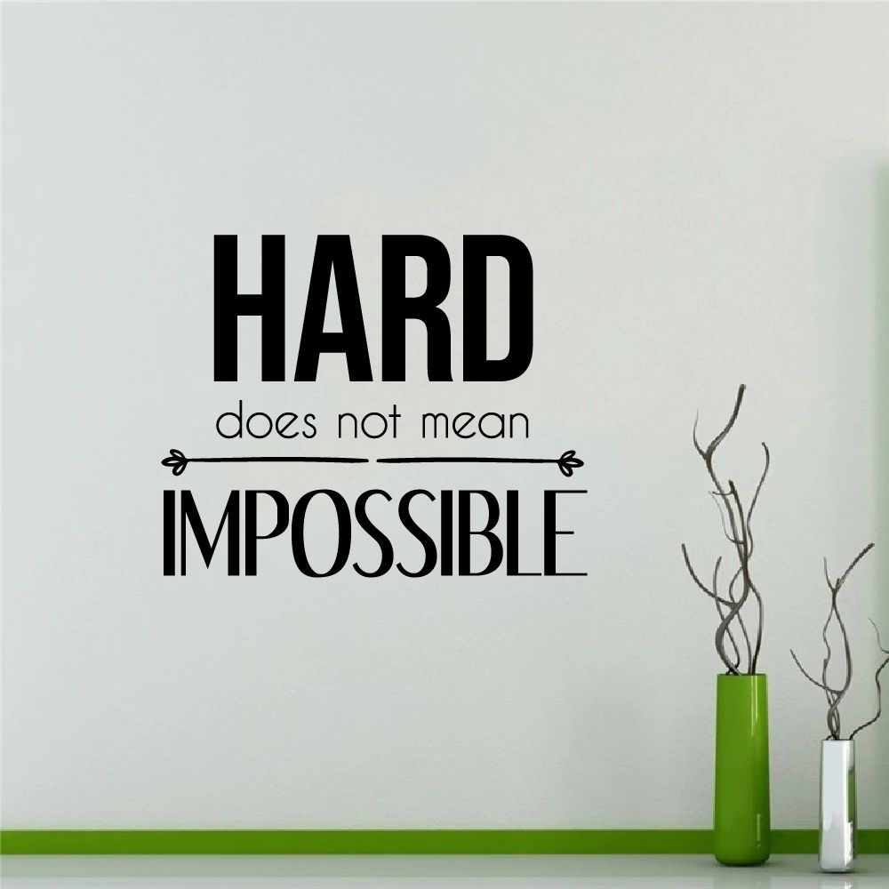 Positive Quotes Vinyl Wall Sticker - Hard Does Not Mean Impossible