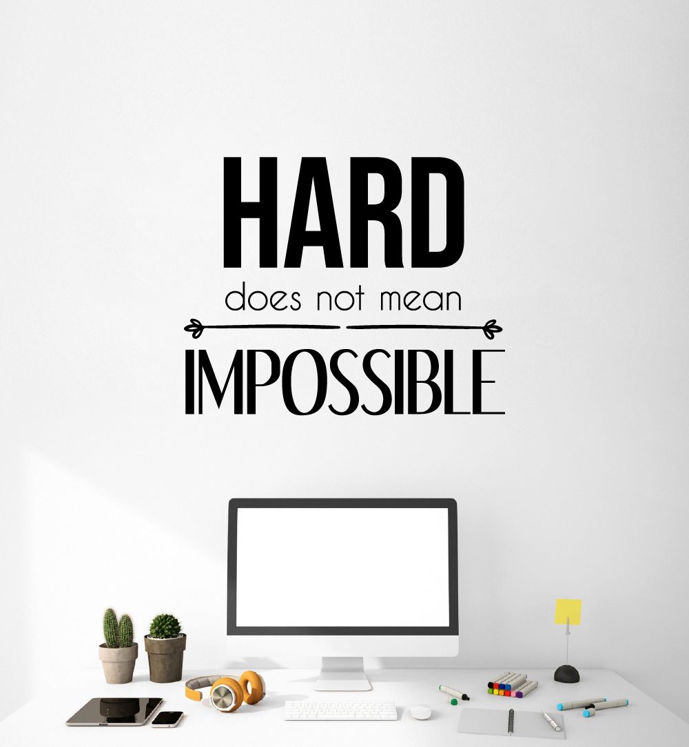 Positive Quotes Vinyl Wall Sticker - Hard Does Not Mean Impossible