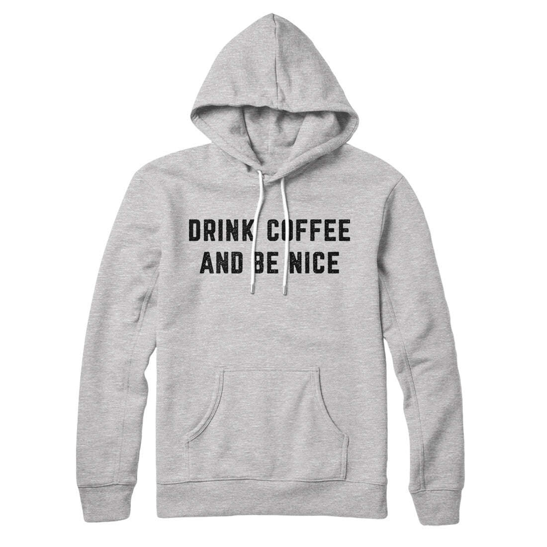 Drink Coffee And Be Nice Hoodie