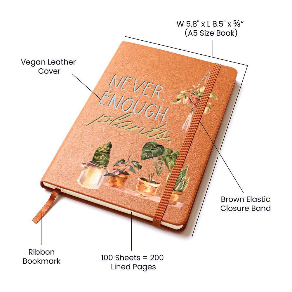 Never Enough Plants - Leather Journal - Birthday or Christmas Gift For Boho Plant Lover