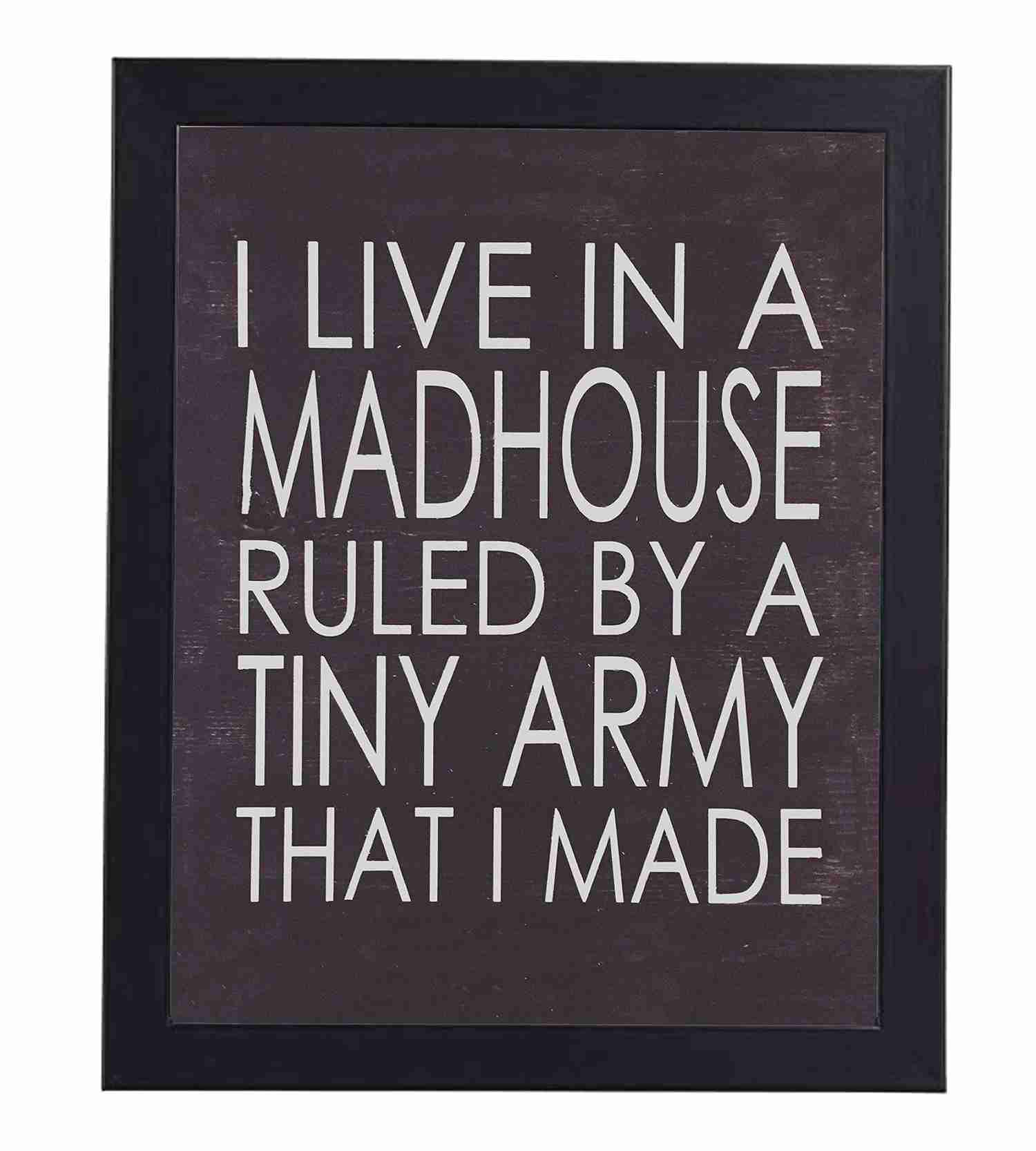 I Live In A Madhouse Ruled By A Tiny Army Funny Wall Sign - 8 x 10 Rustic Typographic Art Print