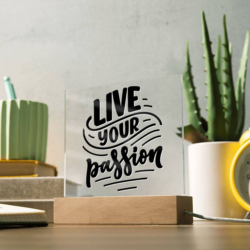 Live Your Passion - Motivational Acrylic LED Night Light - Inspirational Home Decor - Perfect Gift