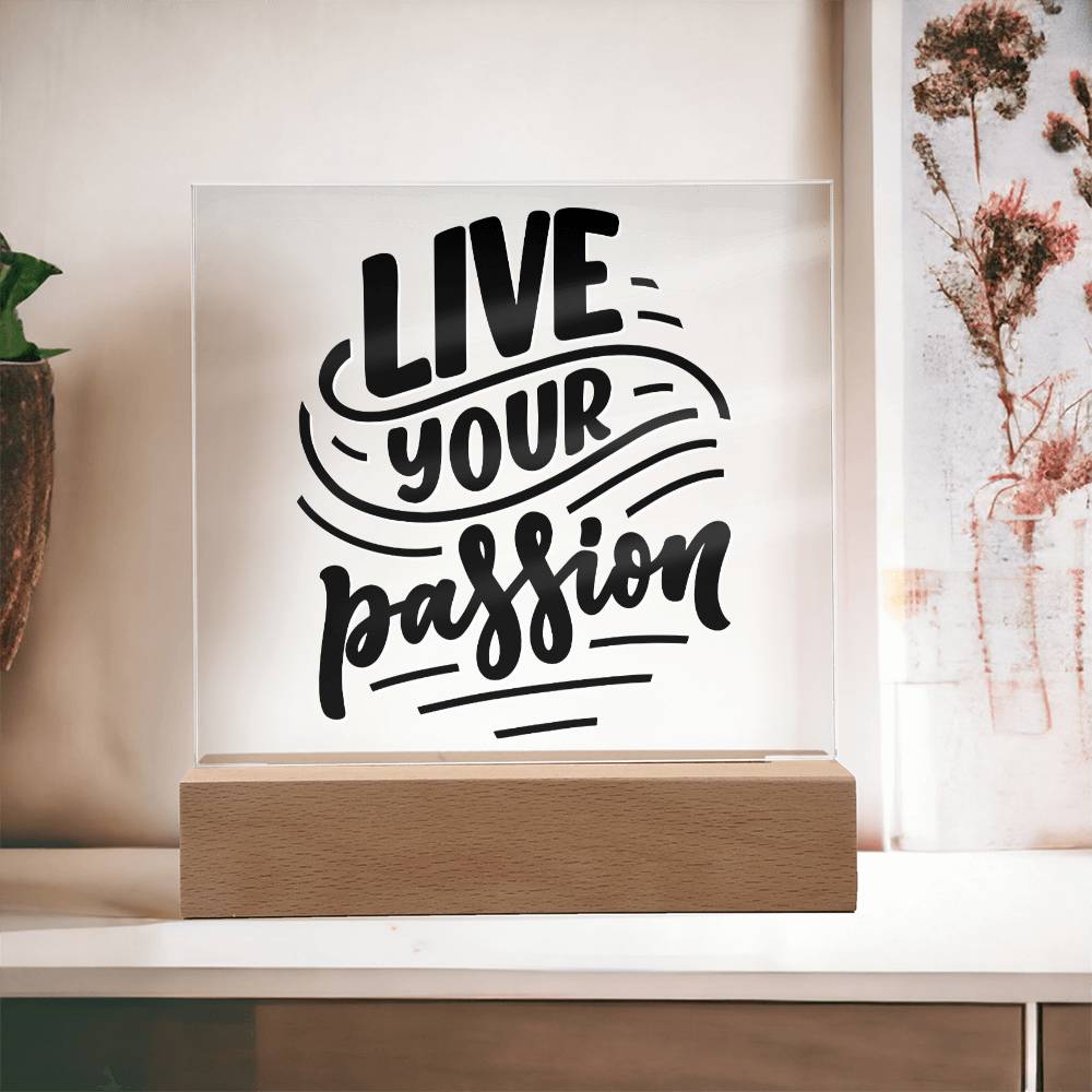 Live Your Passion - Motivational Acrylic LED Night Light - Inspirational Home Decor - Perfect Gift
