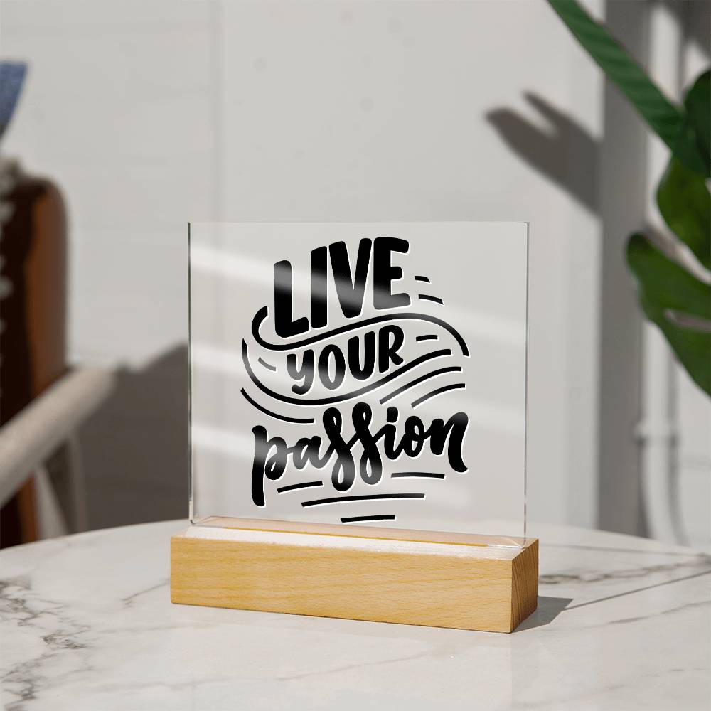 Live Your Passion - Motivational Acrylic LED Night Light - Inspirational Home Decor - Perfect Gift