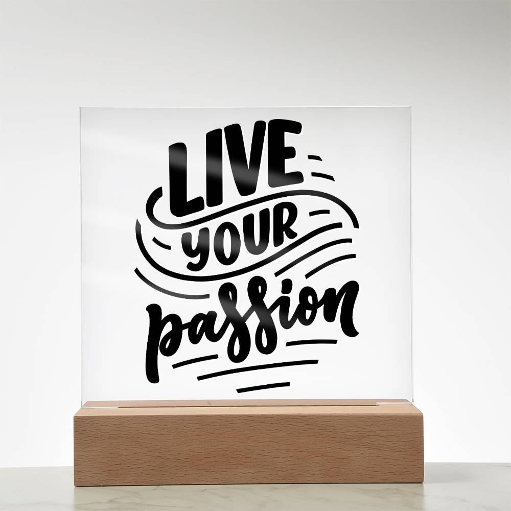 Live Your Passion - Motivational Acrylic LED Night Light - Inspirational Home Decor - Perfect Gift