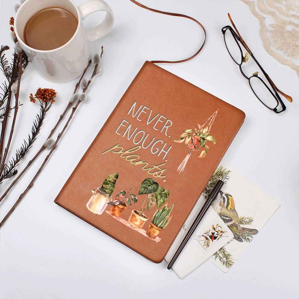 Never Enough Plants - Leather Journal - Birthday or Christmas Gift For Boho Plant Lover