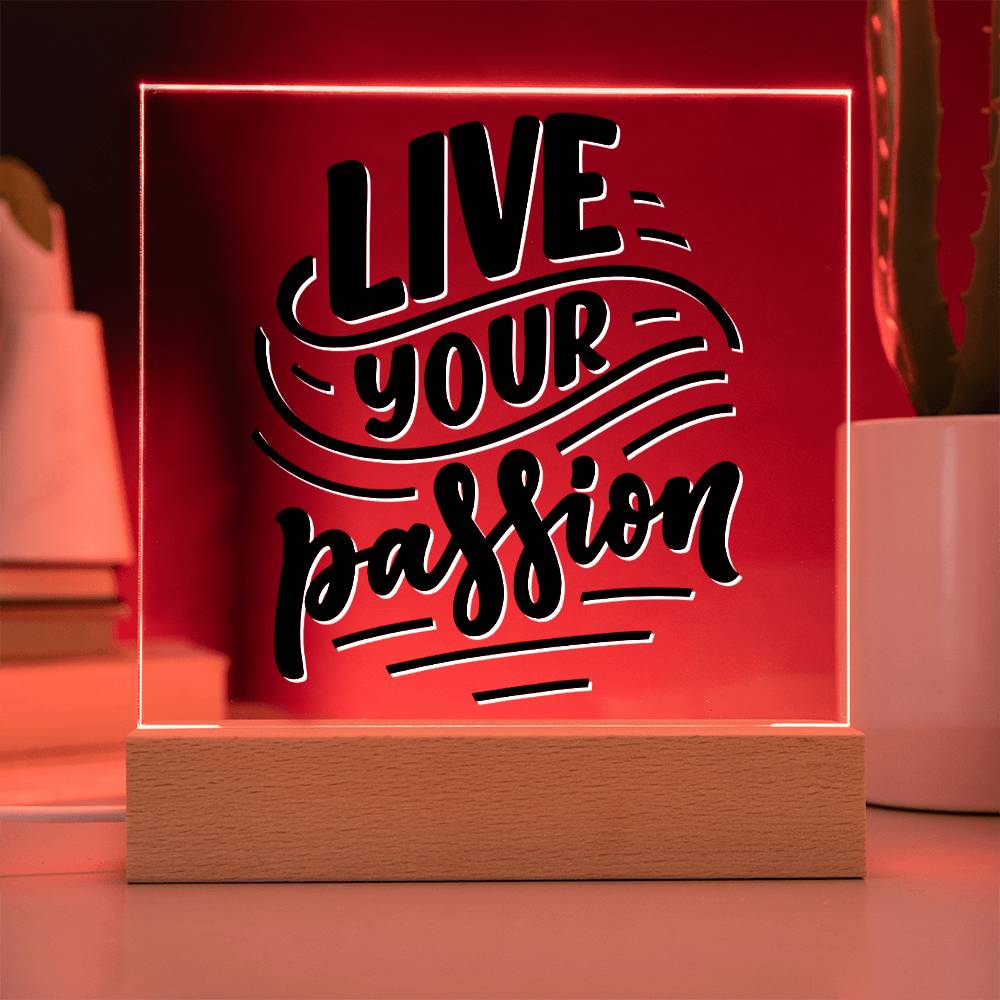 Live Your Passion - Motivational Acrylic LED Night Light - Inspirational Home Decor - Perfect Gift