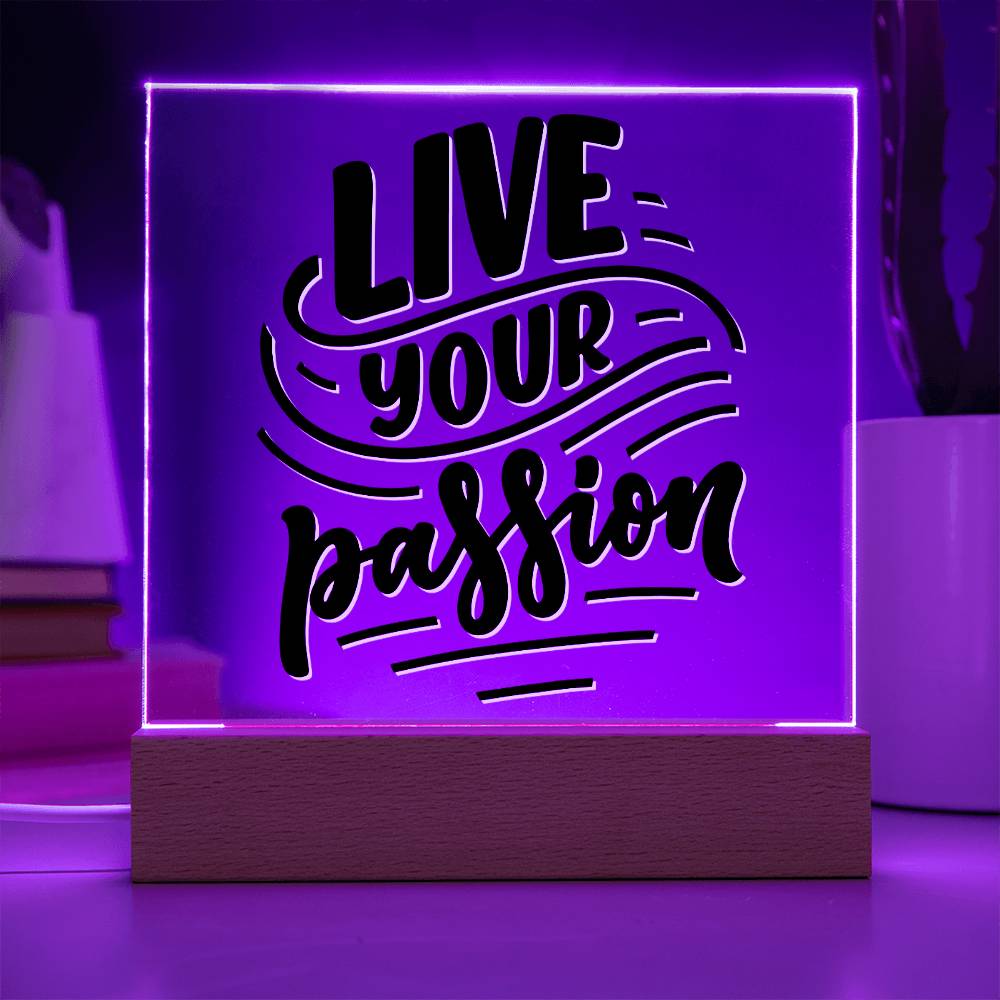 Live Your Passion - Motivational Acrylic LED Night Light - Inspirational Home Decor - Perfect Gift