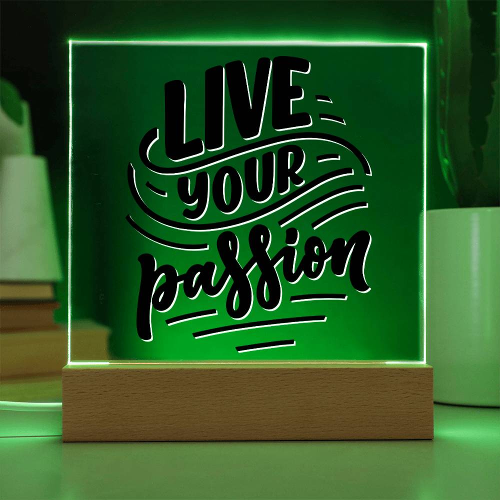 Live Your Passion - Motivational Acrylic LED Night Light - Inspirational Home Decor - Perfect Gift