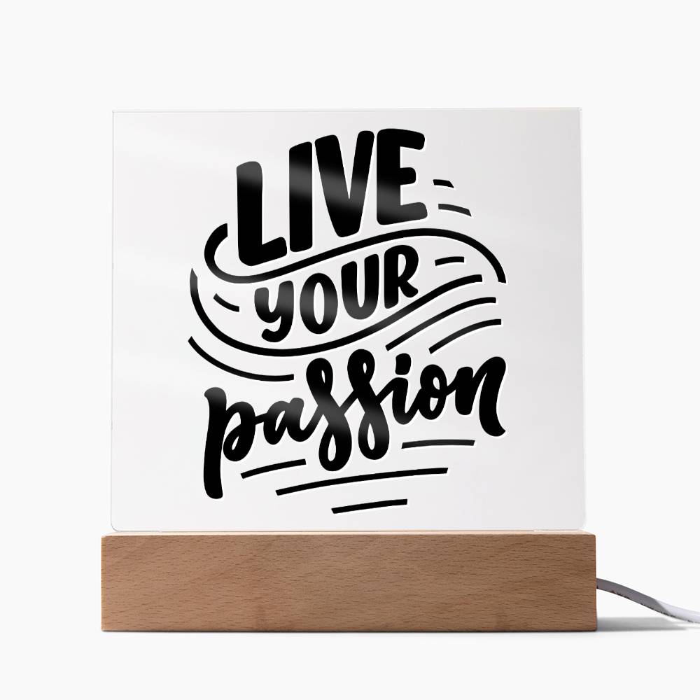 Live Your Passion - Motivational Acrylic LED Night Light - Inspirational Home Decor - Perfect Gift