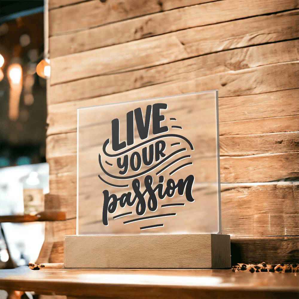 Live Your Passion - Motivational Acrylic LED Night Light - Inspirational Home Decor - Perfect Gift