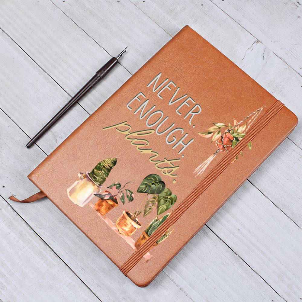 Never Enough Plants - Leather Journal - Birthday or Christmas Gift For Boho Plant Lover