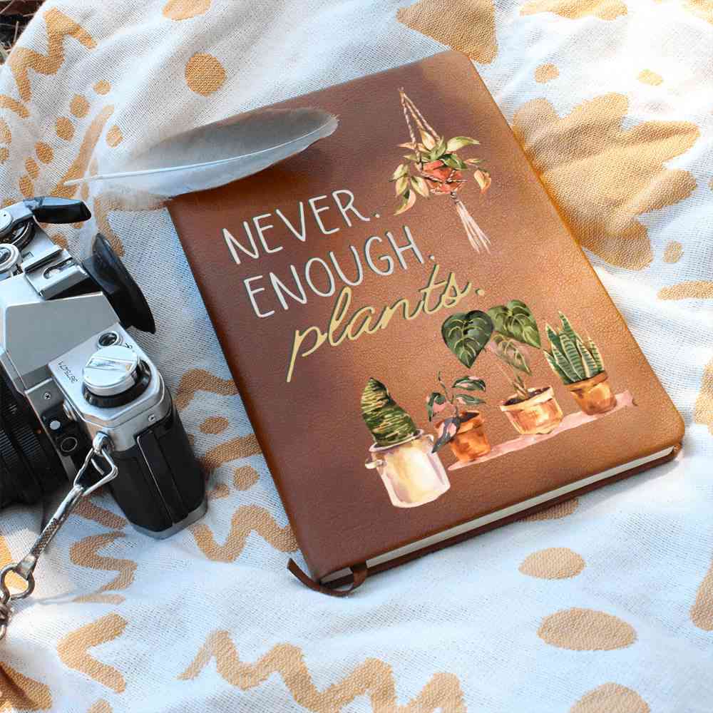 Never Enough Plants - Leather Journal - Birthday or Christmas Gift For Boho Plant Lover