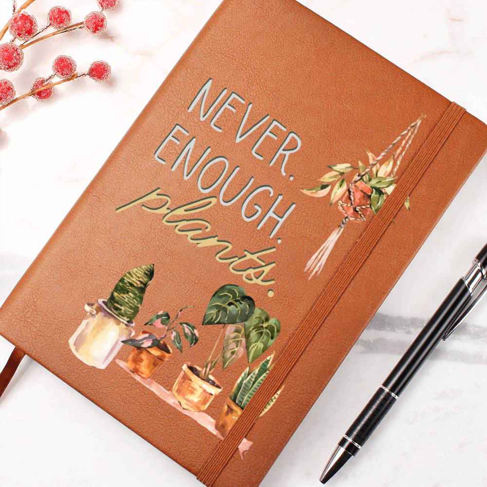 Never Enough Plants - Leather Journal - Birthday or Christmas Gift For Boho Plant Lover