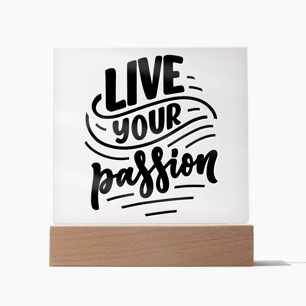 Live Your Passion - Motivational Acrylic LED Night Light - Inspirational Home Decor - Perfect Gift