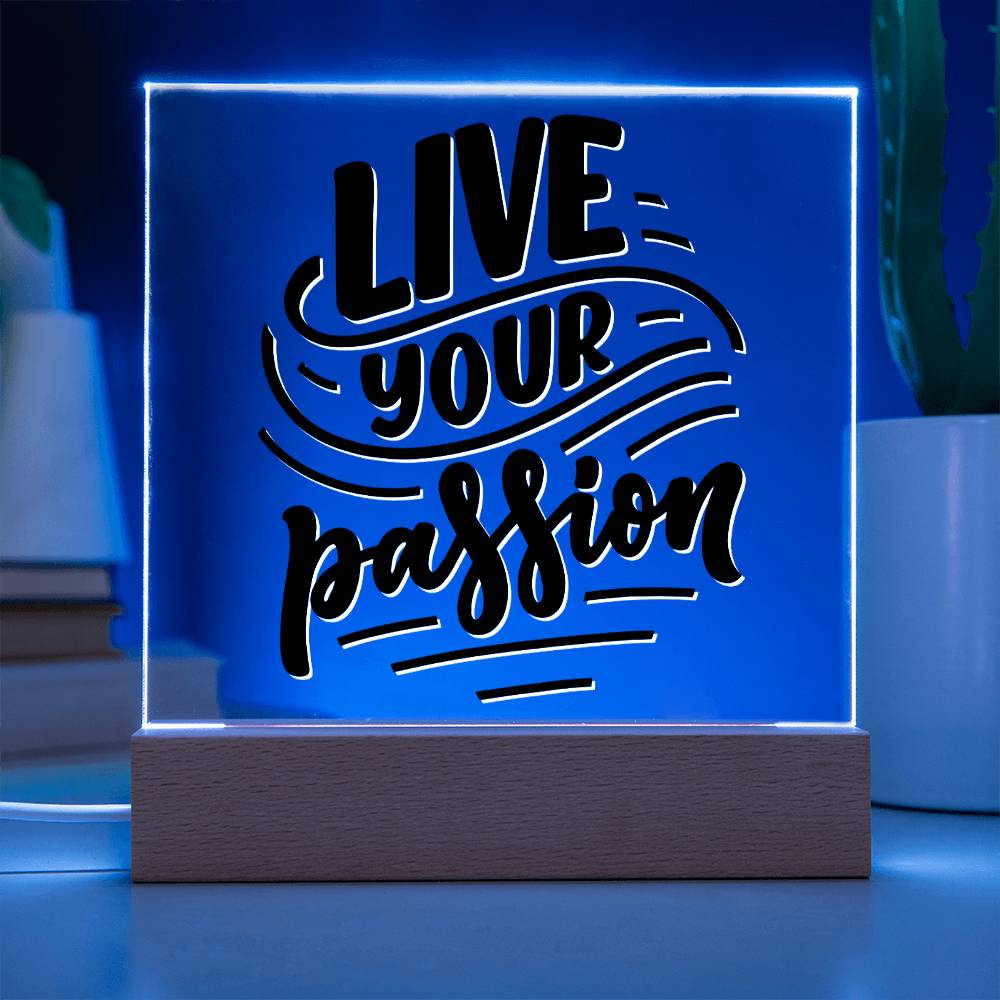 Live Your Passion - Motivational Acrylic LED Night Light - Inspirational Home Decor - Perfect Gift