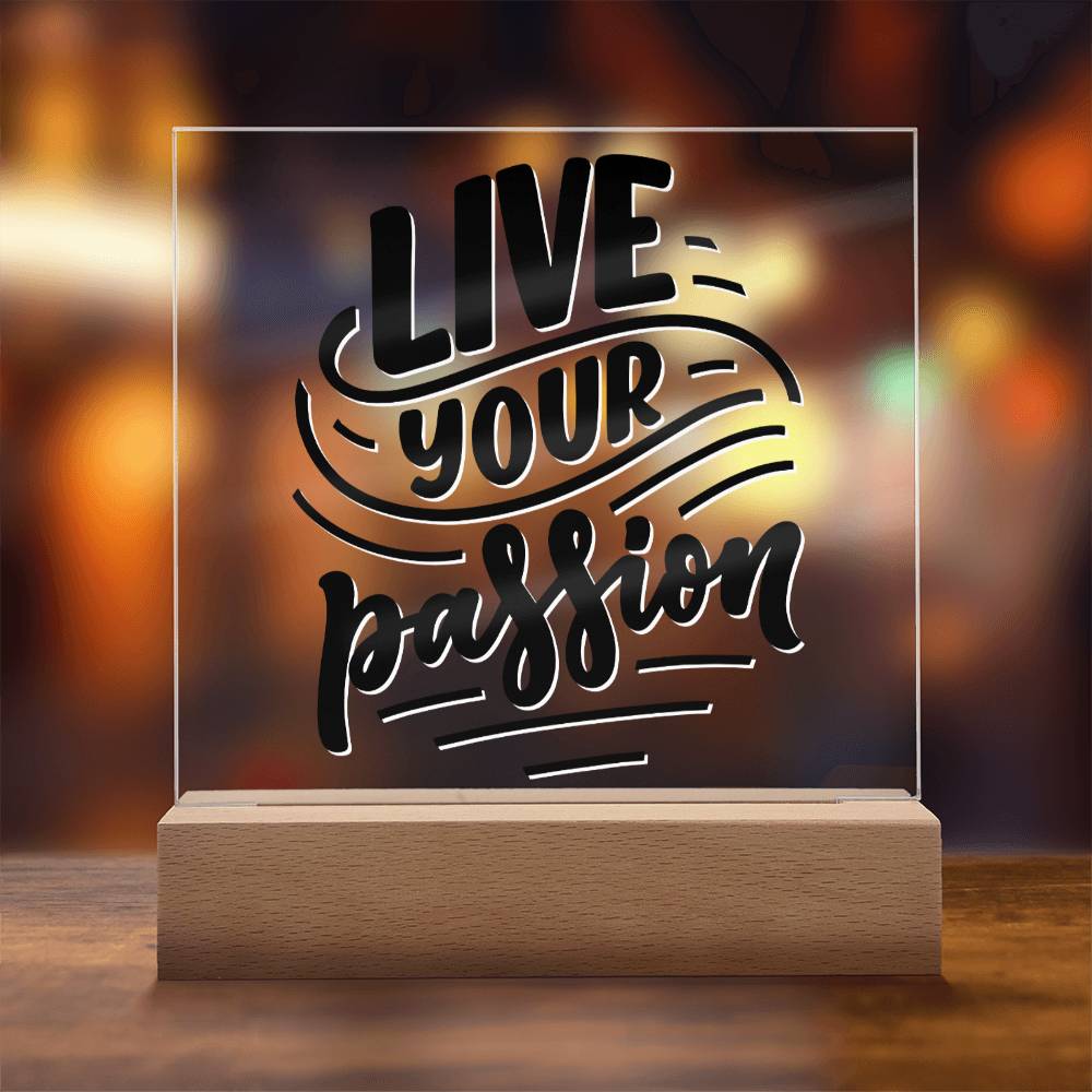 Live Your Passion - Motivational Acrylic LED Night Light - Inspirational Home Decor - Perfect Gift