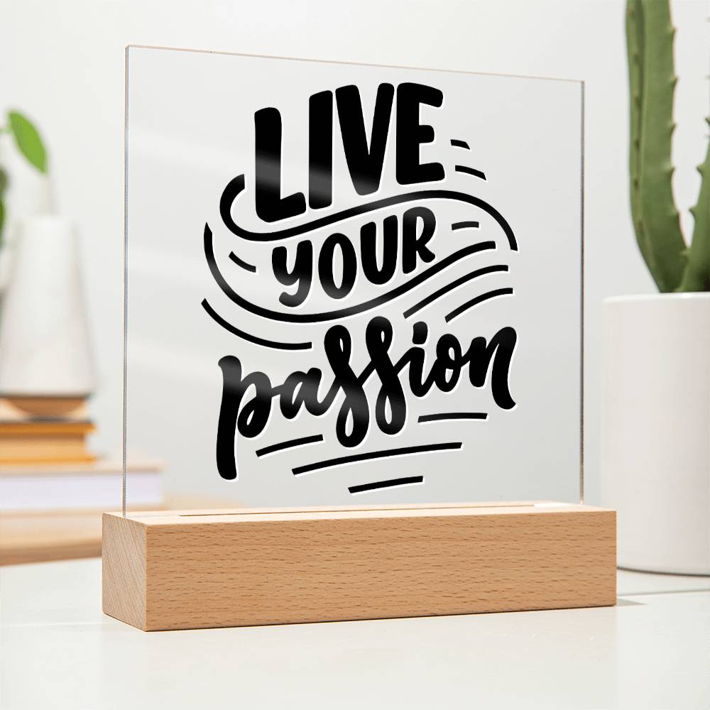 Live Your Passion - Motivational Acrylic LED Night Light - Inspirational Home Decor - Perfect Gift