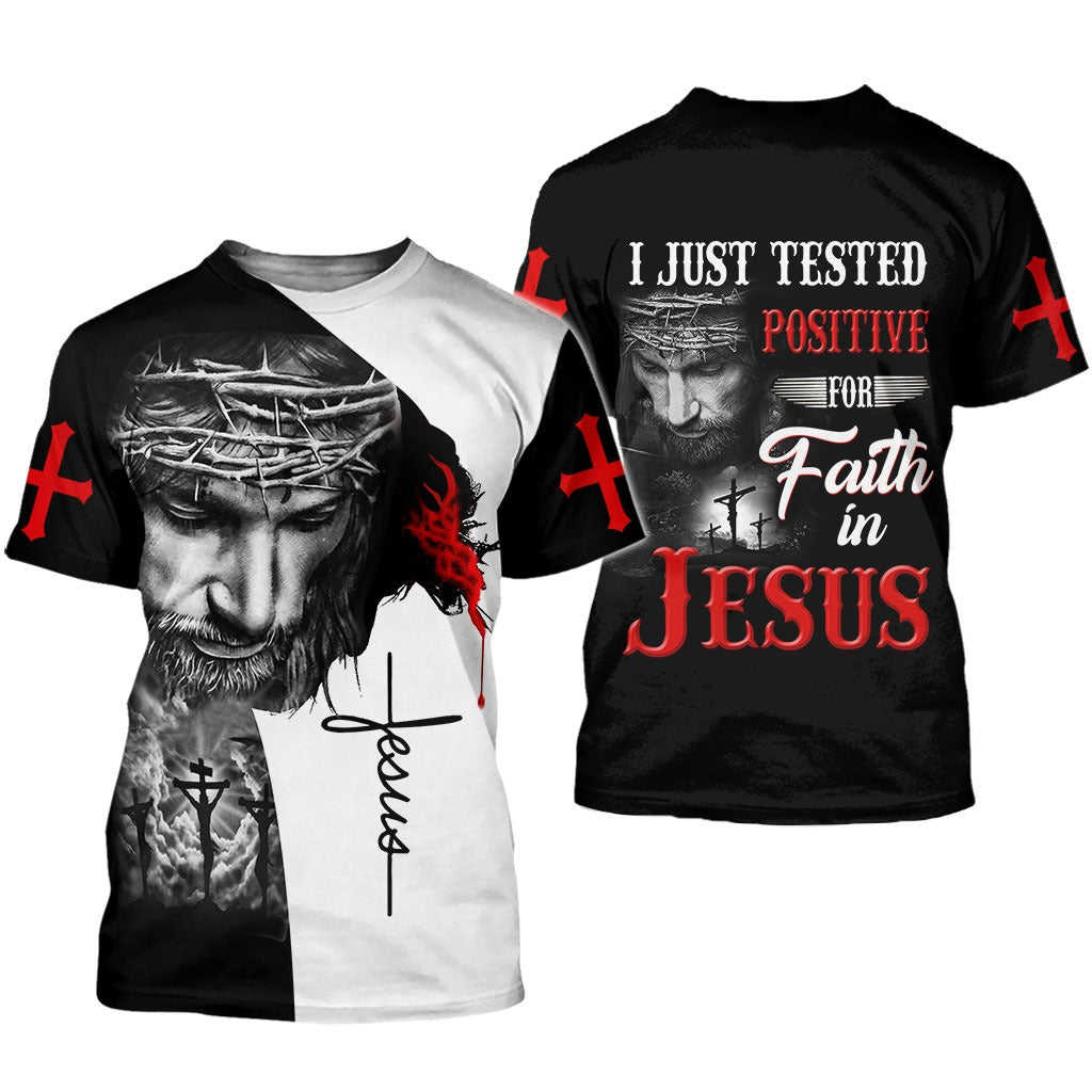 I Just Tested Positive For Faith In Jesus 3D All Over Printed Tee Shirt & Hoodie Jacket