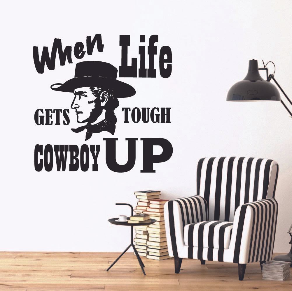 Cowboy Quotes Vinyl Wall Sticker Wall Decal - When Life Gets Tough Cowboy Up Cowgirl Quote
