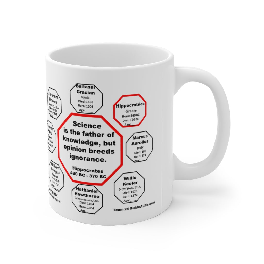 Hippocrates Quote Ceramic Mug - Science is the father of knowledge, but opinion breeds ignorance - 11oz