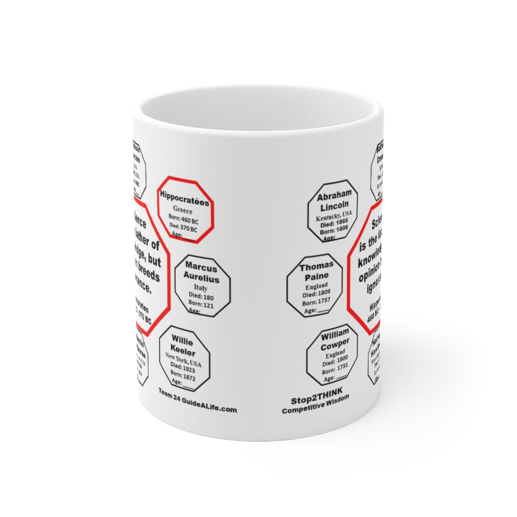 Hippocrates Quote Ceramic Mug - Science is the father of knowledge, but opinion breeds ignorance - 11oz
