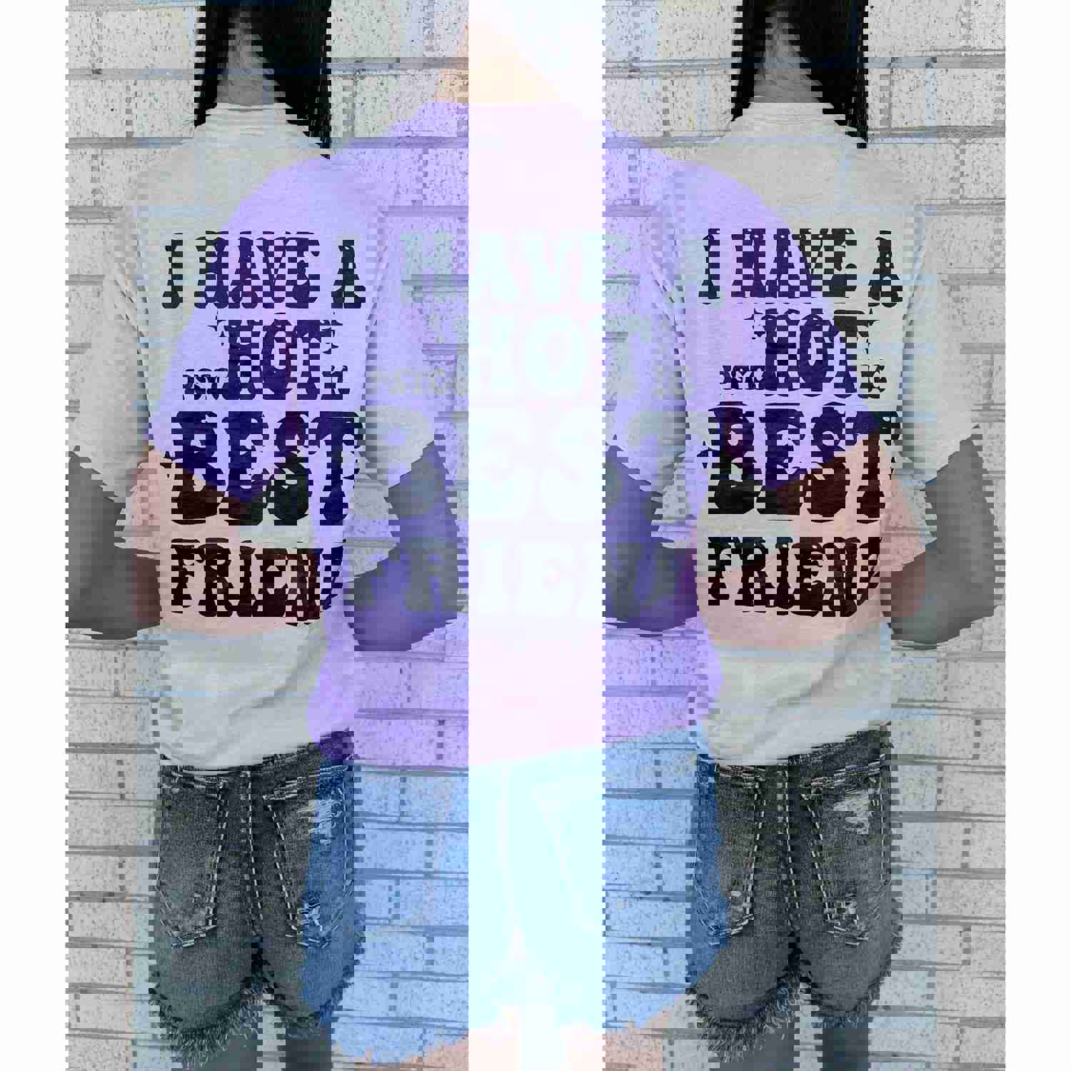 I have a psycHOTic Best Friend Tee or Sweatshirt