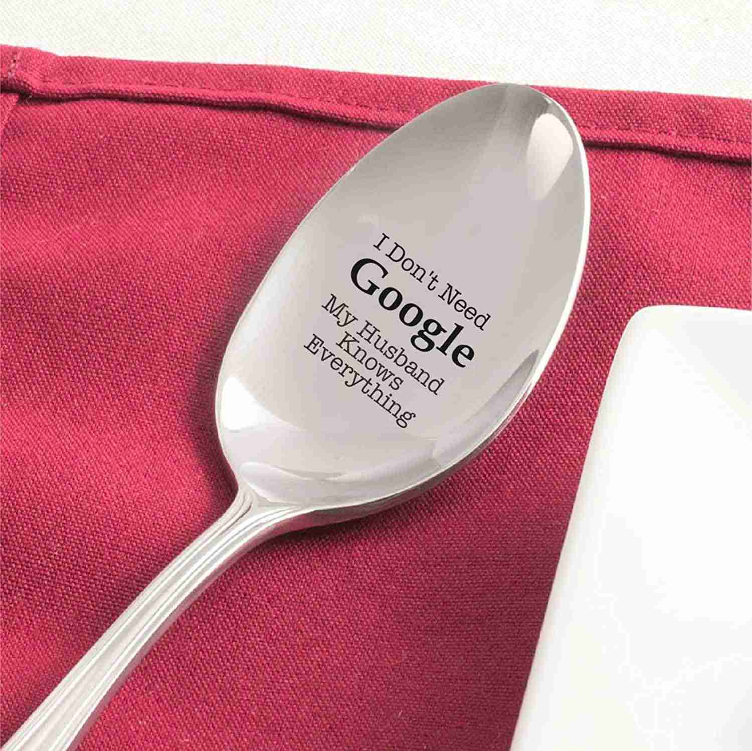 I Don't Need Google Best Gift for Husband - Engraved Spoon