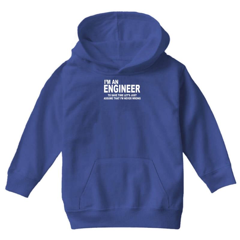 I'm an Engineer I'm Never Wrong Youth Hoodie