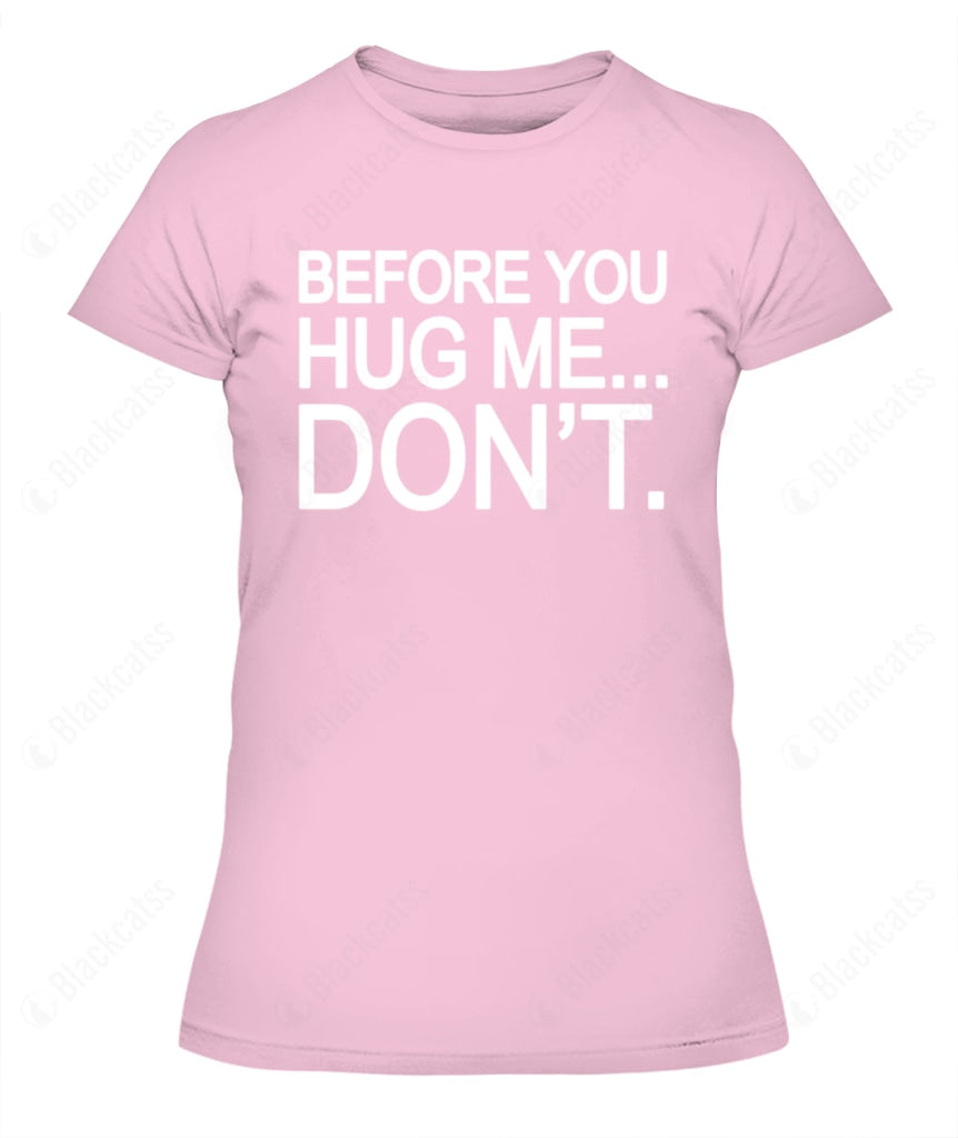 Before You Hug Me Graphic Apparel - Unisex Classic Fit T-Shirt