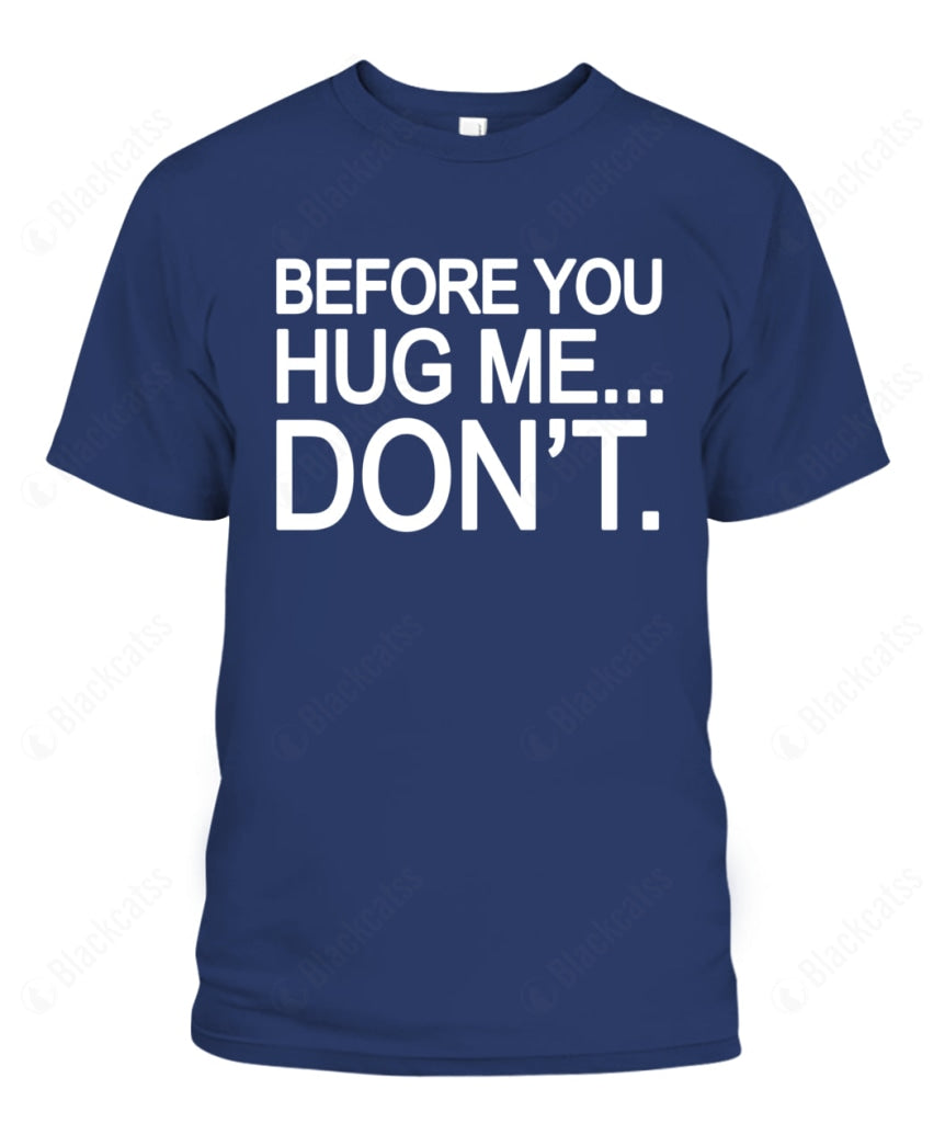 Before You Hug Me Graphic Apparel - Unisex Classic Fit T-Shirt