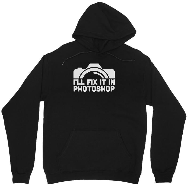 I'll Fix It in Photoshop Unisex Hoodie - Unique Design by MDK ART
