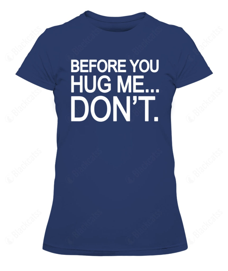 Before You Hug Me Graphic Apparel - Unisex Classic Fit T-Shirt