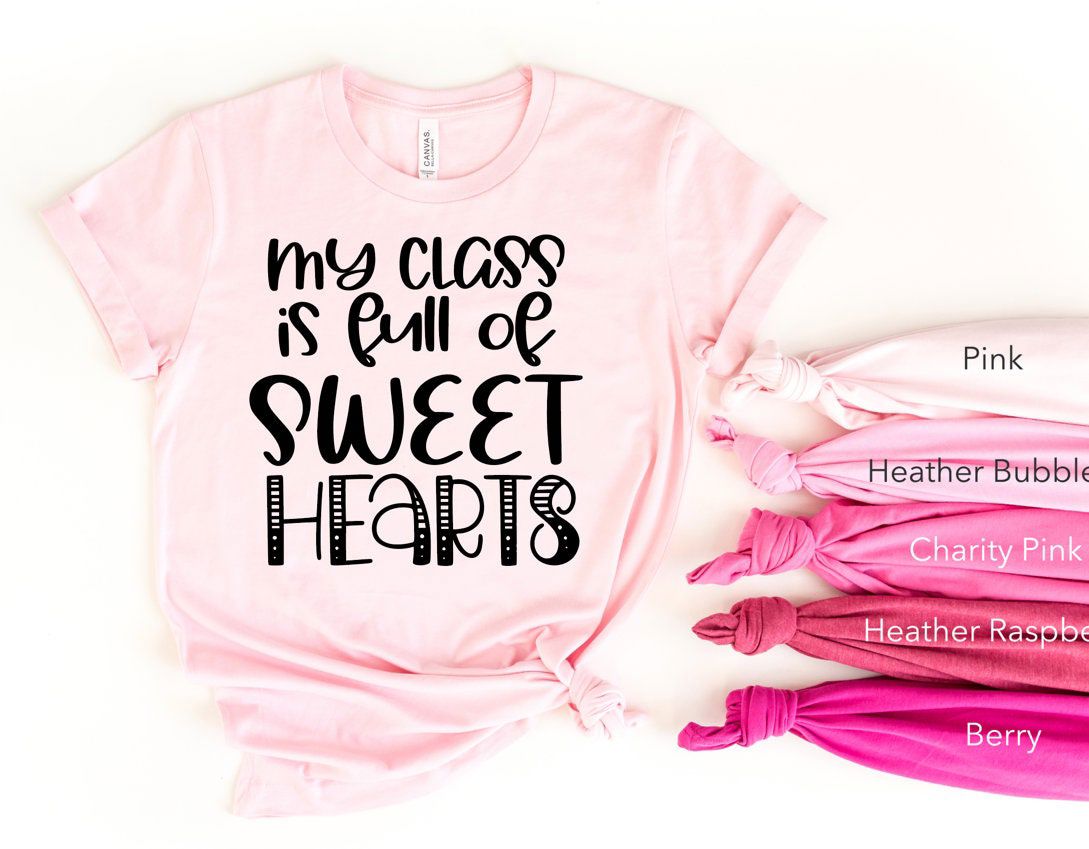 My Class is Full of Sweethearts Valentine Shirt - Teacher Valentine's Day Tee