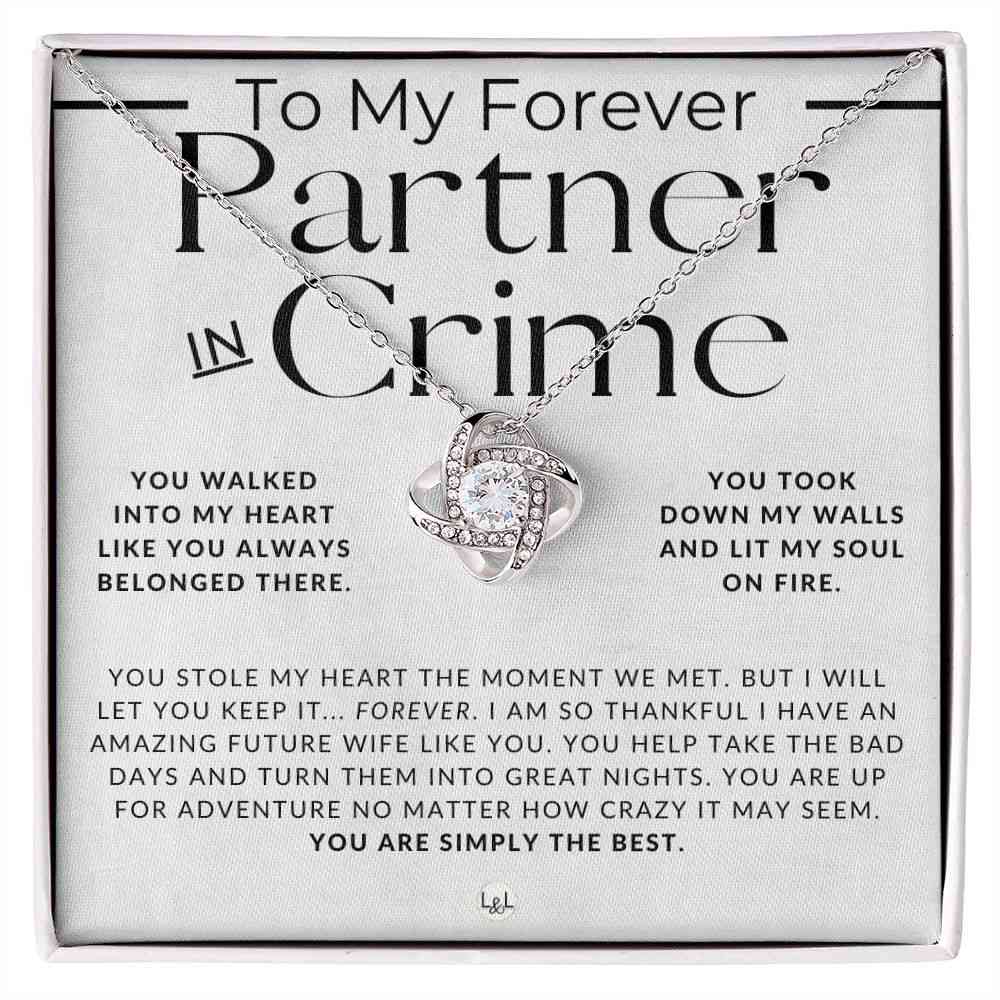 My Forever Partner In Crime, Future Wife - Romantic Pendant Necklace Gift for Her