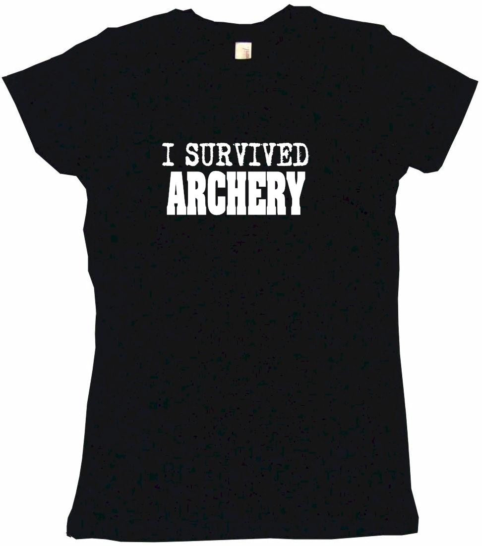 I Survived Archery Tee Shirt OR Hoodie Sweat