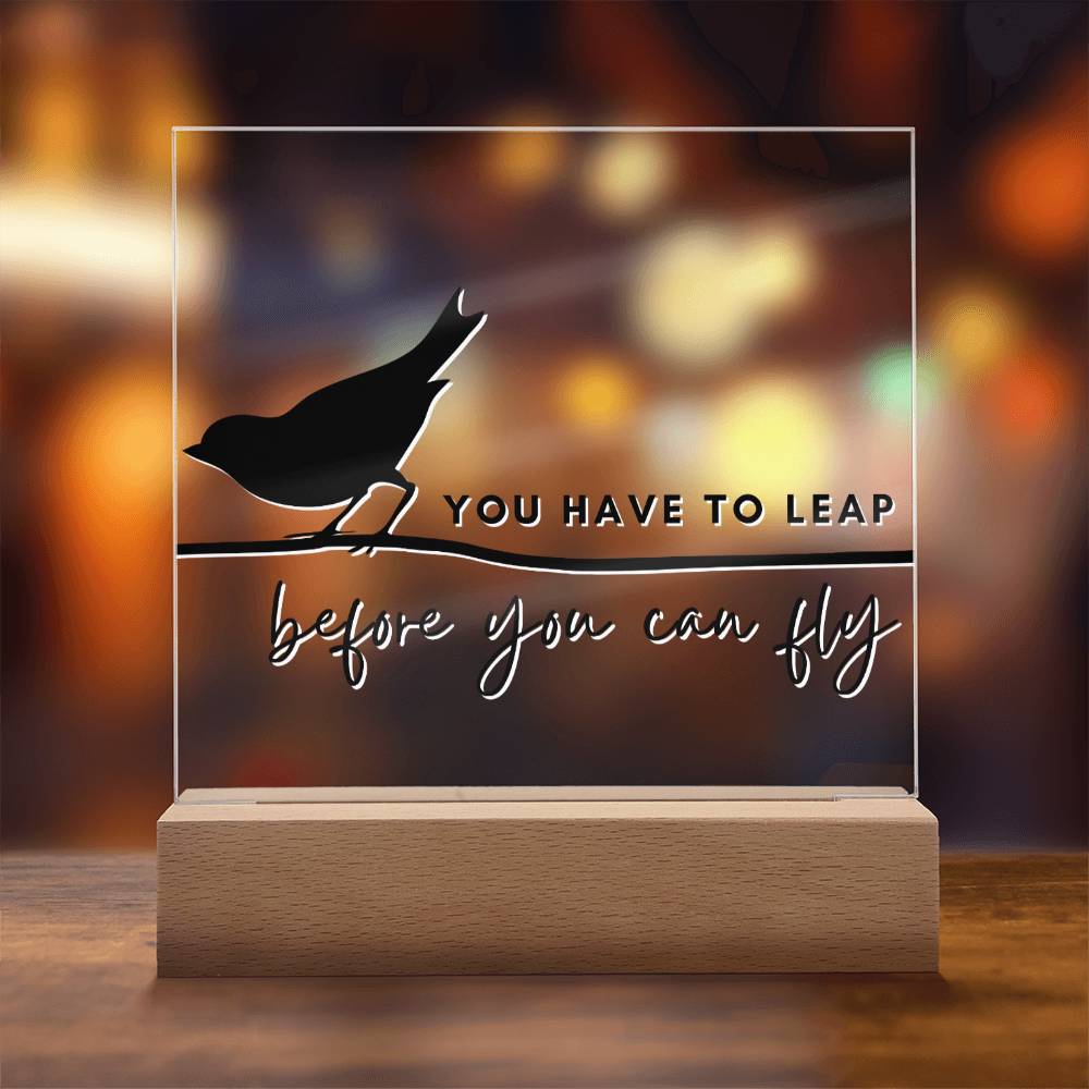 You Have To Leap - Motivational Acrylic Plaque with LED Night Light - Inspirational Home Decor